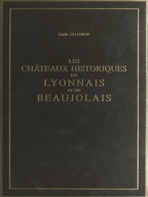 cover image of Les châteaux historiques du Lyonnais et du Beaujolais (2)